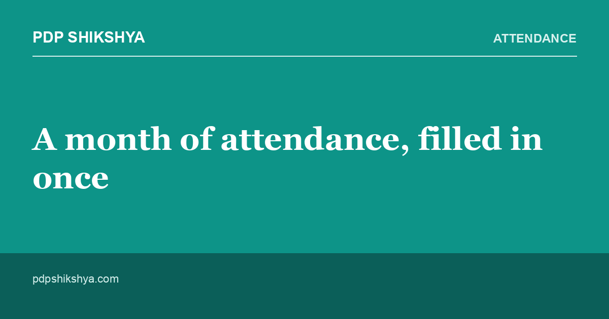A month of attendance, filled in once