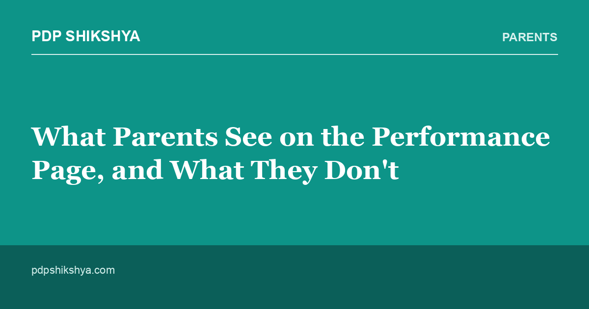 What Parents See on the Performance Page, and What They Don't