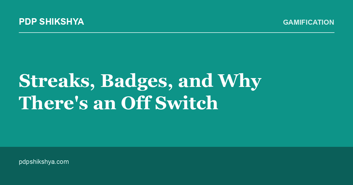 Streaks, Badges, and Why There's an Off Switch