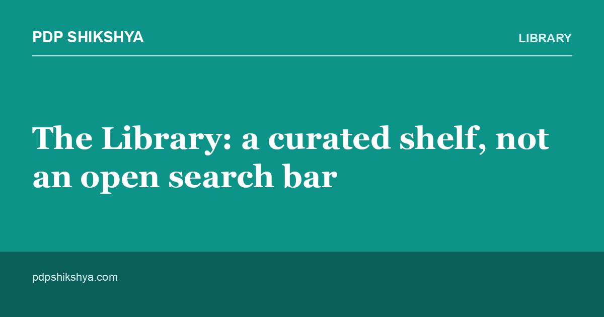 The Library: a curated shelf, not an open search bar