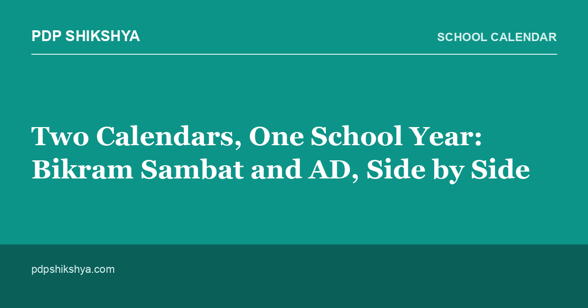 Two Calendars, One School Year: Bikram Sambat and AD, Side by Side
